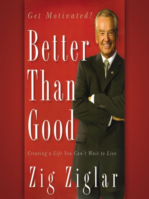 Title details for Better Than Good by Zig Ziglar - Wait list